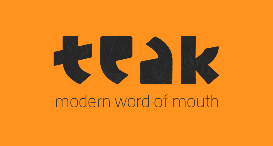 Teak: Modern Word of Mouth
